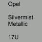 Preview: Opel, Silvermist Metallic, 17U.